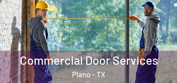Commercial Door Services Plano - TX