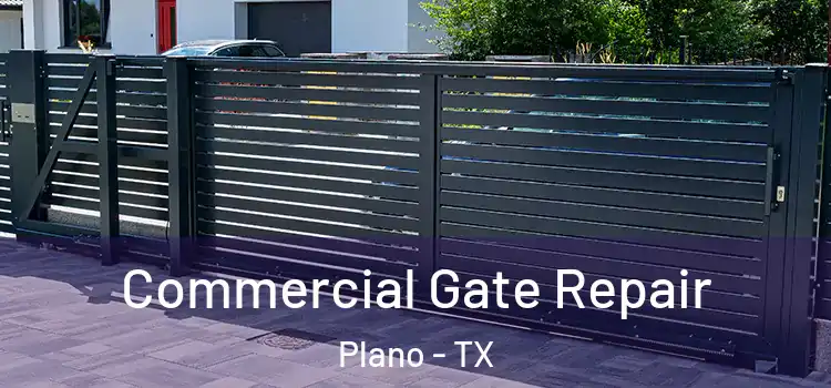 Commercial Gate Repair Plano - TX