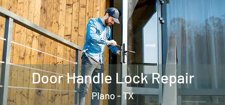 Door Handle Lock Repair Plano - TX