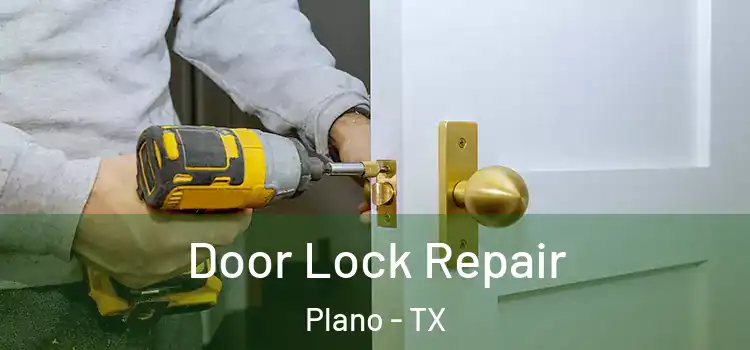 Door Lock Repair Plano - TX