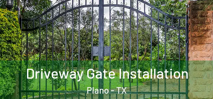 Driveway Gate Installation Plano - TX