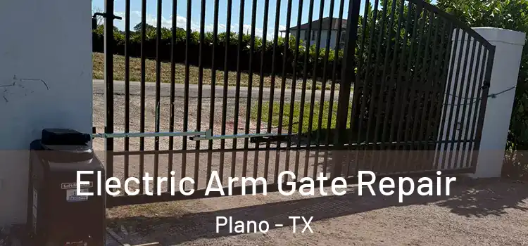 Electric Arm Gate Repair Plano - TX