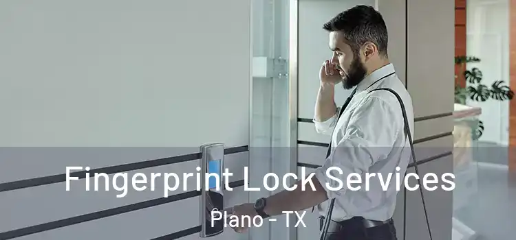 Fingerprint Lock Services Plano - TX