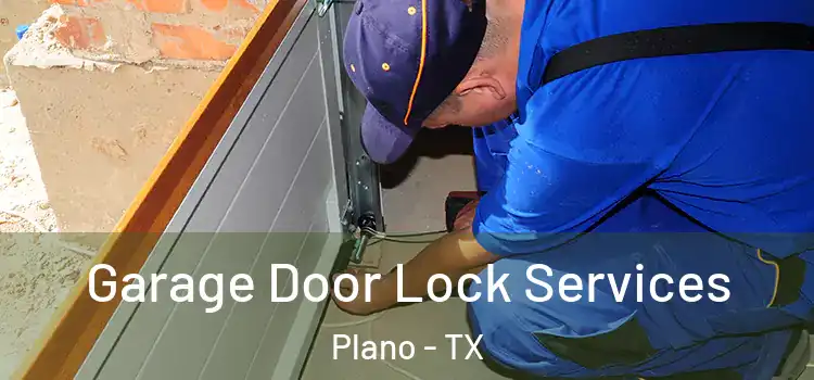 Garage Door Lock Services Plano - TX