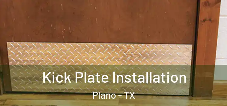 Kick Plate Installation Plano - TX