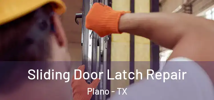 Sliding Door Latch Repair Plano - TX